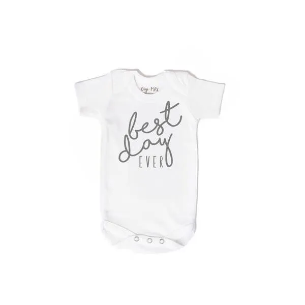 BEST DAY EVER NEWBORN ONESIE