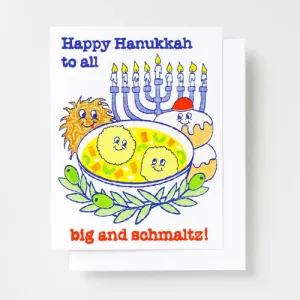 Happy Hanukkah to All Big & Schmaltz